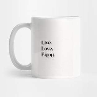 Live, Love and Enjoy Mug